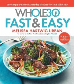 The Whole30 Fast & Easy Cookbook - Urban, Melissa Hartwig