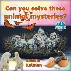 Can You Solve These Animal Mysteries? - Kalman, Bobbie