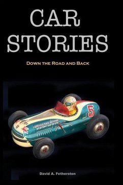 Car Stories: Down the Road and Back - Fetherston, David A.