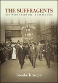 Suffragents Tpb: How Women Used Men to Get the Vote