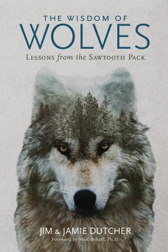 The Wisdom of Wolves - Dutcher, Jim; Dutcher, Jamie