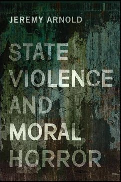 State Violence and Moral Horror - Arnold, Jeremy