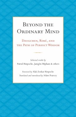Beyond the Ordinary Mind: Dzogchen, Rimé, and the Path of Perfect Wisdom - Rinpoche, Patrul; Mipham, Jamgon