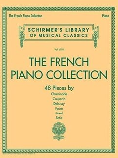 Cover The French Piano Collection - 48 Pieces by Chaminade, Couperin, Debussy, Faure, Ravel, and Satie