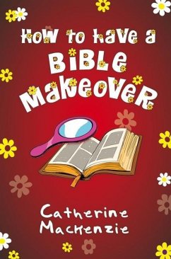 How to Have a Bible Makeover - Mackenzie, Catherine
