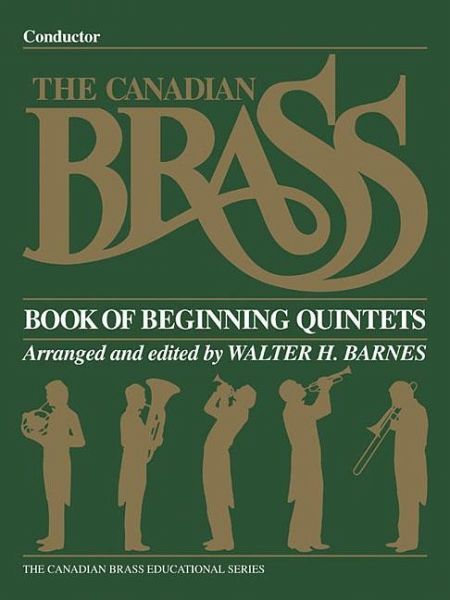 The Canadian Brass Book of Beginning Quintets The Canadian Brass Book of Beginning Quintets