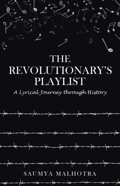 The Revolutionary's Playlist: A Lyrical Journey through History - Malhotra, Saumya