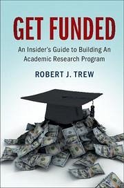 Get Funded: An Insider's Guide to Building an Academic Research Program - Trew, Robert J