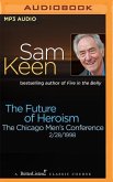 The Future of Heroism: The Chicago Men's Conference