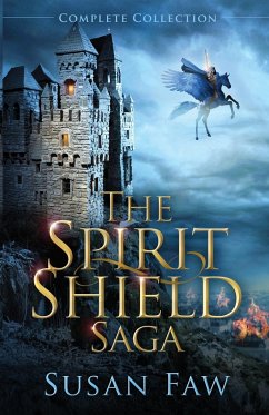 The Spirit Shield Saga Complete Collection - Faw, Susan