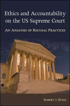 Ethics and Accountability on the Us Supreme Court: An Analysis of Recusal Practices - Hume, Robert J.