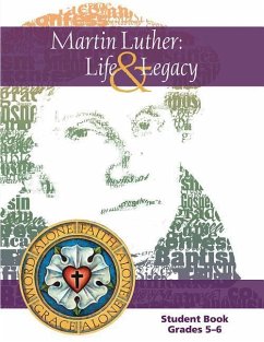 Martin Luther: Life & Legacy - Grade 5-6 Student Book - Baden, Marian