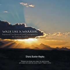 Walk Like a Warrior: Inspirational True Stories of God's Encouragement on the Trail Less-Traveled - Bueler-Repka, Shara