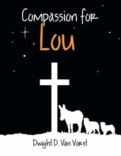 Compassion for Lou - Vorst, Dwight D. van
