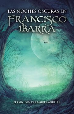 Las noches oscuras en Francisco Ibarra - Ramírez Aguilar, Efraín Dimas