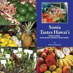 Sonia Tastes Hawai'i: Recipes inspired by the farmers markets of Hawai'i Island