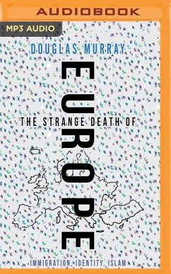 The Strange Death of Europe: Immigration, Identity, Islam - Murray, Douglas