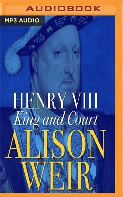 Henry VIII: King and Court - Weir, Alison