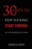 30 Days to Stop Sucking, Start Thriving