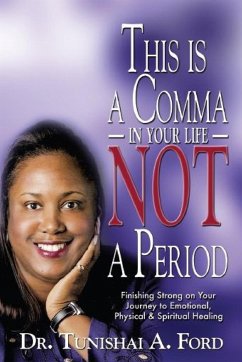 This is a Comma in Your Life, NOT a Period - Ford, Tunishai