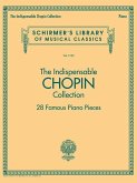 The Indispensable Chopin Collection - 28 Famous Piano Pieces