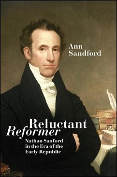Reluctant Reformer: Nathan Sanford in the Era of the Early Republic - Sandford, Ann