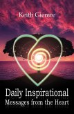 Daily Inspirational Messages From The Heart (eBook, ePUB) Daily Inspirational Messages From The Heart (eBook, ePUB)