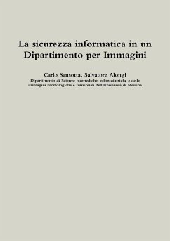 La sicurezza informatica in un Dipartimento per Immagini - Sansotta, Carlo; Alongi, Salvatore