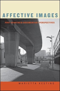 Affective Images: Post-Apartheid Documentary Perspectives - Kesting, Marietta