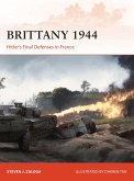 Brittany 1944: Hitler's Final Defenses in France