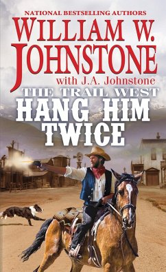 Hang Him Twice - Johnstone, William W.; Johnstone, J. A.