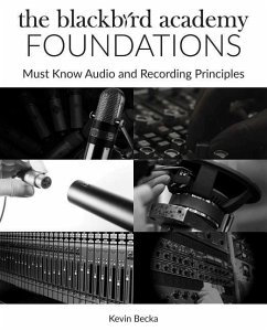The Blackbird Academy Foundations: Must-Know Audio and Recording Principles - Becka, Kevin