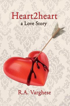 Heart2heart - a Love Story - Varghese, R. A.