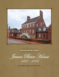 Building the James Brice House 1767-1774 - Ridout, Orlando