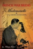 French War Brides: Mademoiselle & The American Soldier