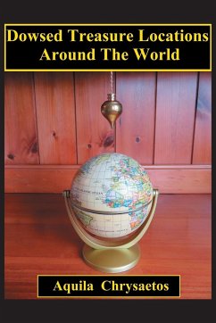 Dowsed Treasure Locations Around The World