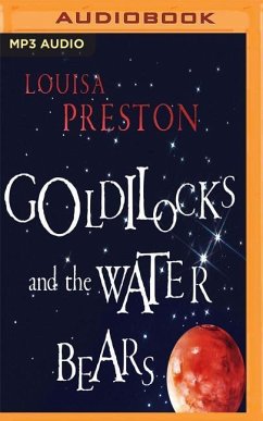 Goldilocks and the Water Bears: The Search for Life in the Universe - Preston, Louisa