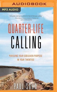 Quarter-Life Calling: Pursuing Your God-Given Purpose in Your Twenties - Sohn, Paul