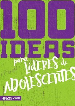 100 Ideas Para Líderes de Adolescentes - E625
