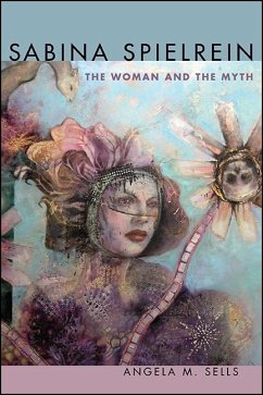 Sabina Spielrein: The Woman and the Myth - Sells, Angela M.