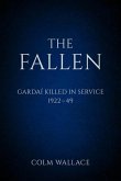 The Fallen: Gardai Killed in Service 1922-49: Gardaí Killed in Service, 1922 to 1949