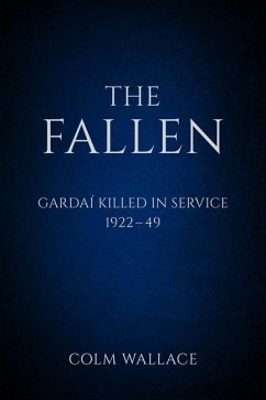 The Fallen: Gardai Killed in Service 1922-49 - Wallace, Colm