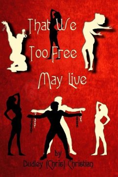 That We Too Free May Live - Christian, Dudley (Chris)