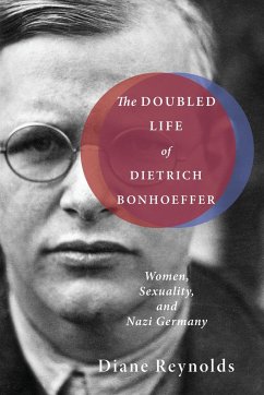 The Doubled Life of Dietrich Bonhoeffer - Reynolds, Diane