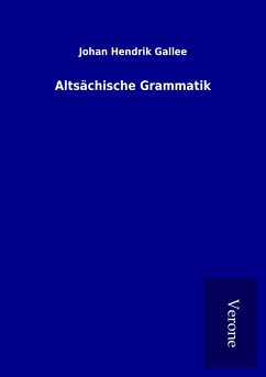 Altsächische Grammatik - Gallee, Johan Hendrik