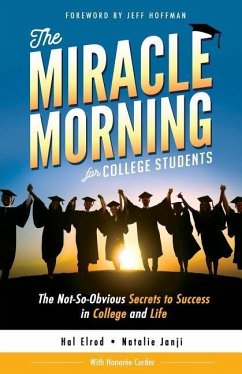 The Miracle Morning for College Students: The Not-So-Obvious Secrets to Success in College and Life - Janji, Natalie; Corder, Honoree; Elrod, Hal