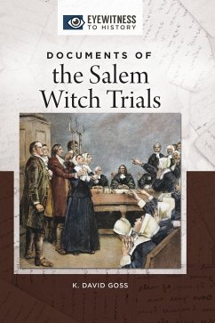 Documents of the Salem Witch Trials - Goss, K. David (Gordon College, USA)