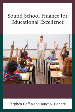 Sound School Finance for Educational Excellence - Coffin, Stephen V.; Cooper, Bruce S.