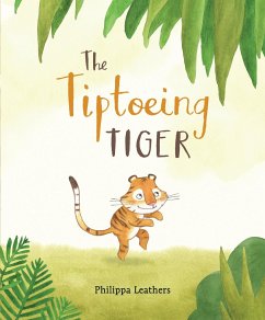 The Tiptoeing Tiger - Leathers, Philippa