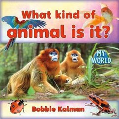 What Kind of Animal Is It? - Kalman, Bobbie